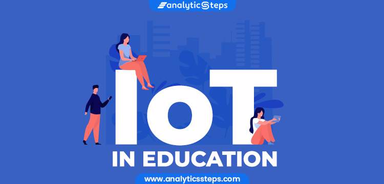 8 Applications of IoT in Education title banner